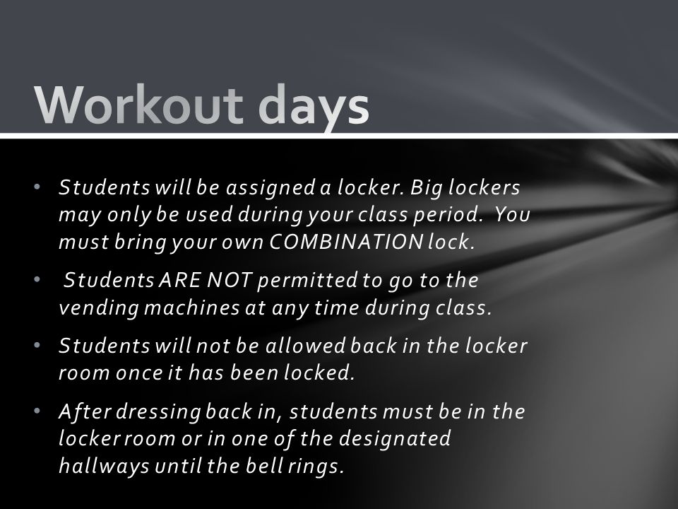 Students will be assigned a locker. Big lockers may only be used during your class period.