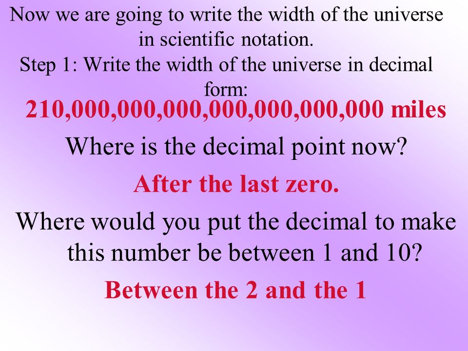 Now we are going to write the width of the universe in scientific notation.