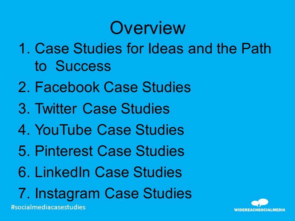 Overview 1. Case Studies for Ideas and the Path to Success 2.