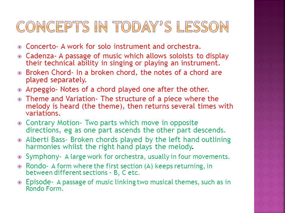  Concerto- A work for solo instrument and orchestra.