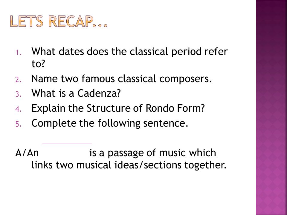 1. What dates does the classical period refer to.