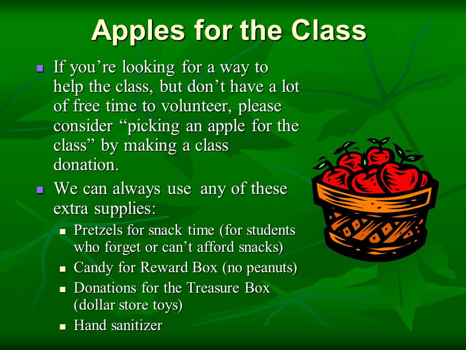 Apples for the Class If you’re looking for a way to help the class, but don’t have a lot of free time to volunteer, please consider picking an apple for the class by making a class donation.