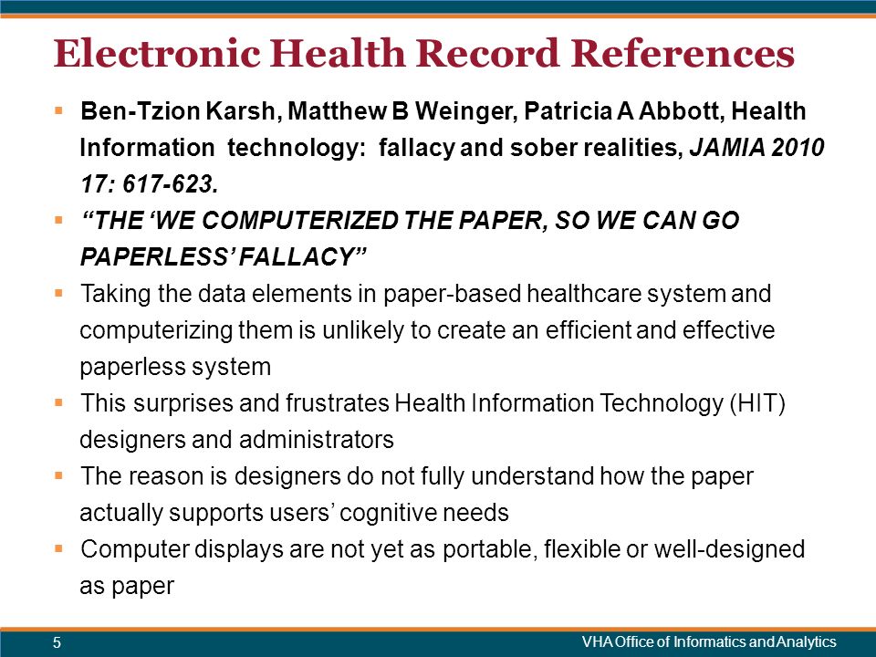 VHA Office of Informatics and Analytics Electronic Health Record References  Ben-Tzion Karsh, Matthew B Weinger, Patricia A Abbott, Health Information technology: fallacy and sober realities, JAMIA :
