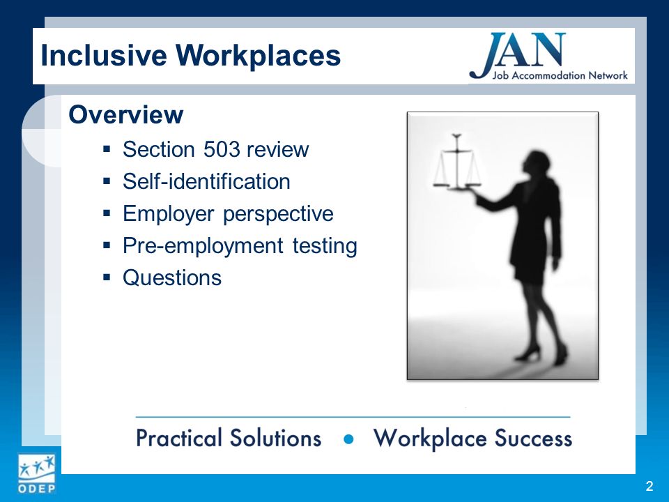 Inclusive Workplaces Overview  Section 503 review  Self-identification  Employer perspective  Pre-employment testing  Questions 2