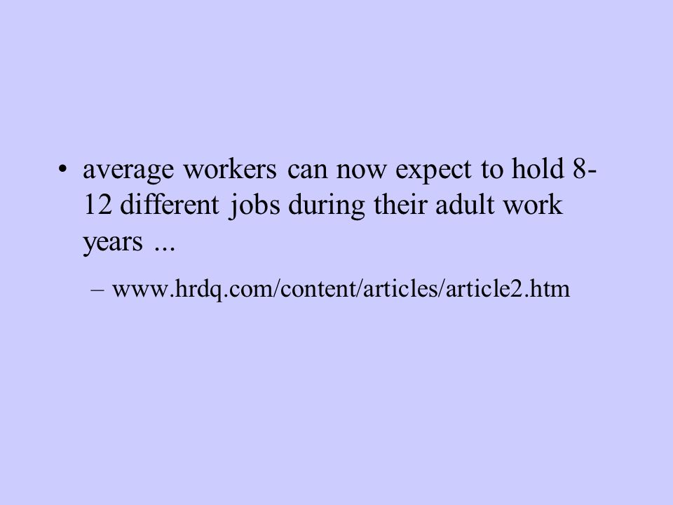 average workers can now expect to hold different jobs during their adult work years...