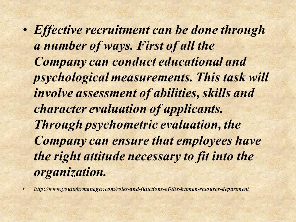Effective recruitment can be done through a number of ways.