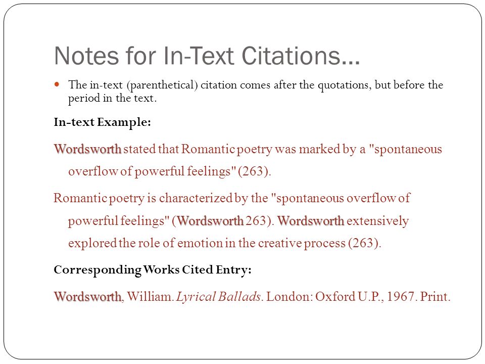 Notes for In-Text Citations… The in-text (parenthetical) citation comes after the quotations, but before the period in the text.