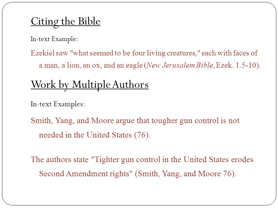 Citing the Bible In-text Example: Ezekiel saw what seemed to be four living creatures, each with faces of a man, a lion, an ox, and an eagle (New Jerusalem Bible, Ezek.