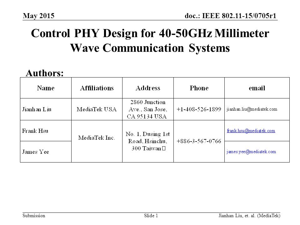 doc.: IEEE /0705r1 Submission Control PHY Design for 40-50GHz Millimeter Wave Communication Systems Authors: May 2015 Slide 1Jianhan Liu, et.