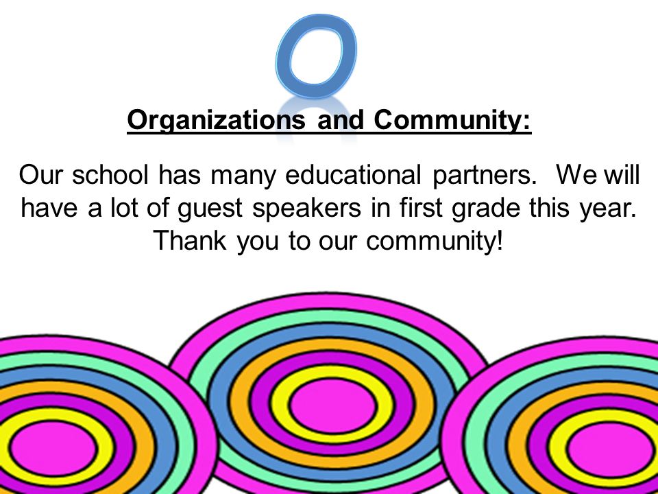 Organizations and Community: Our school has many educational partners.