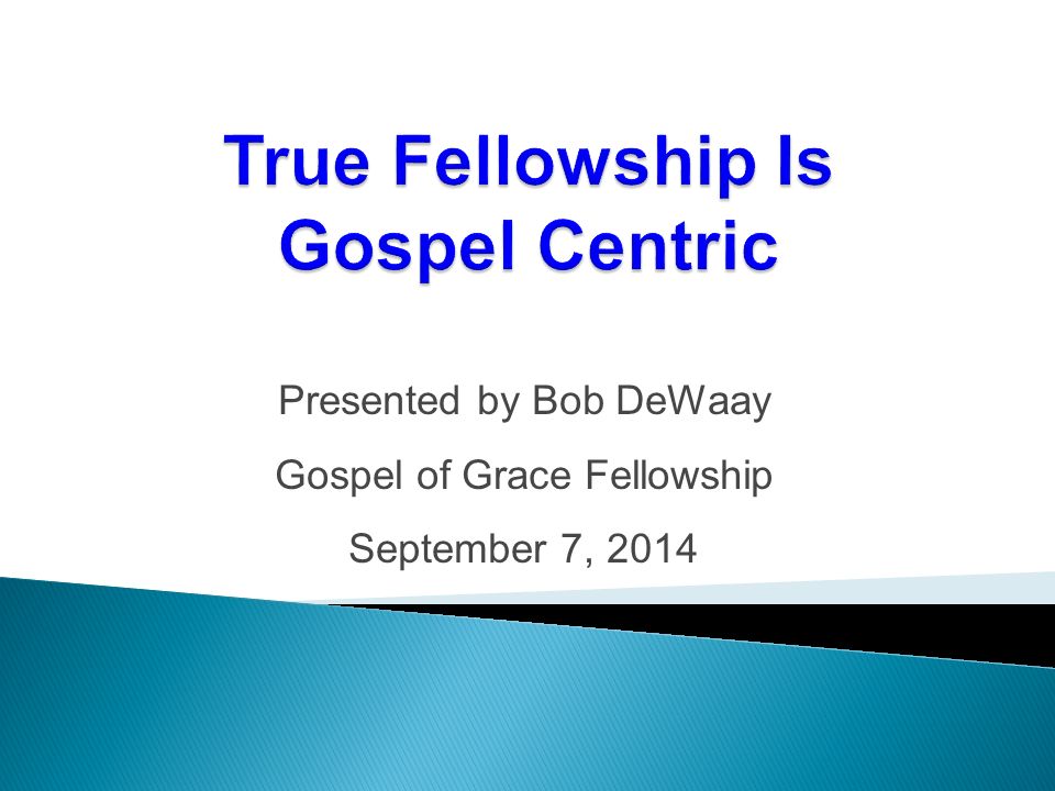 Presented by Bob DeWaay Gospel of Grace Fellowship September 7, 2014