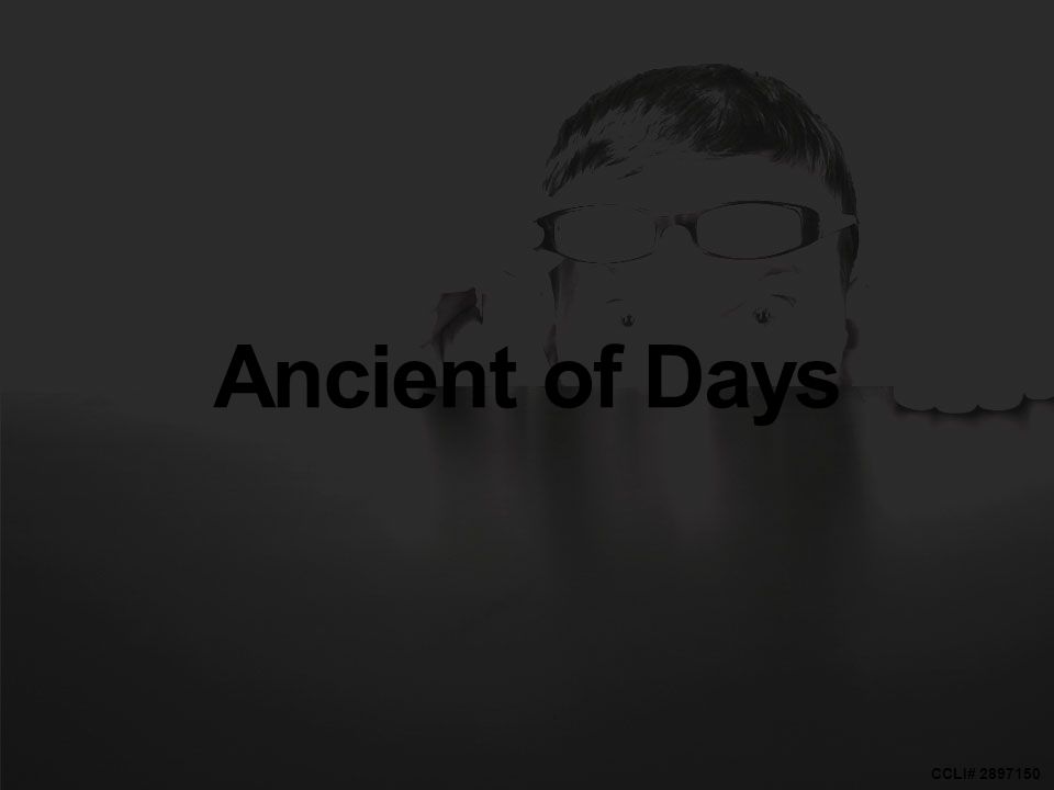 CCLI# Ancient of Days