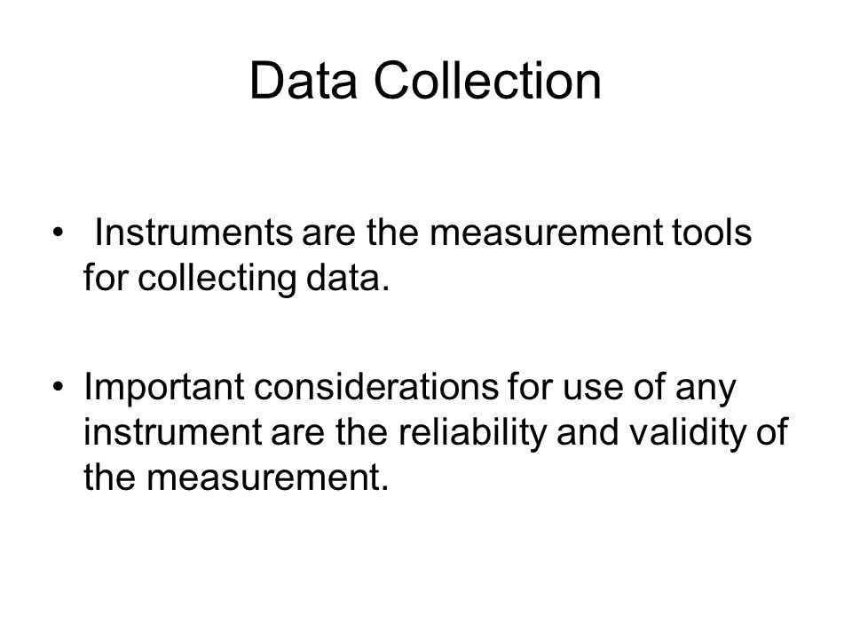 Data Collection Instruments are the measurement tools for collecting data.