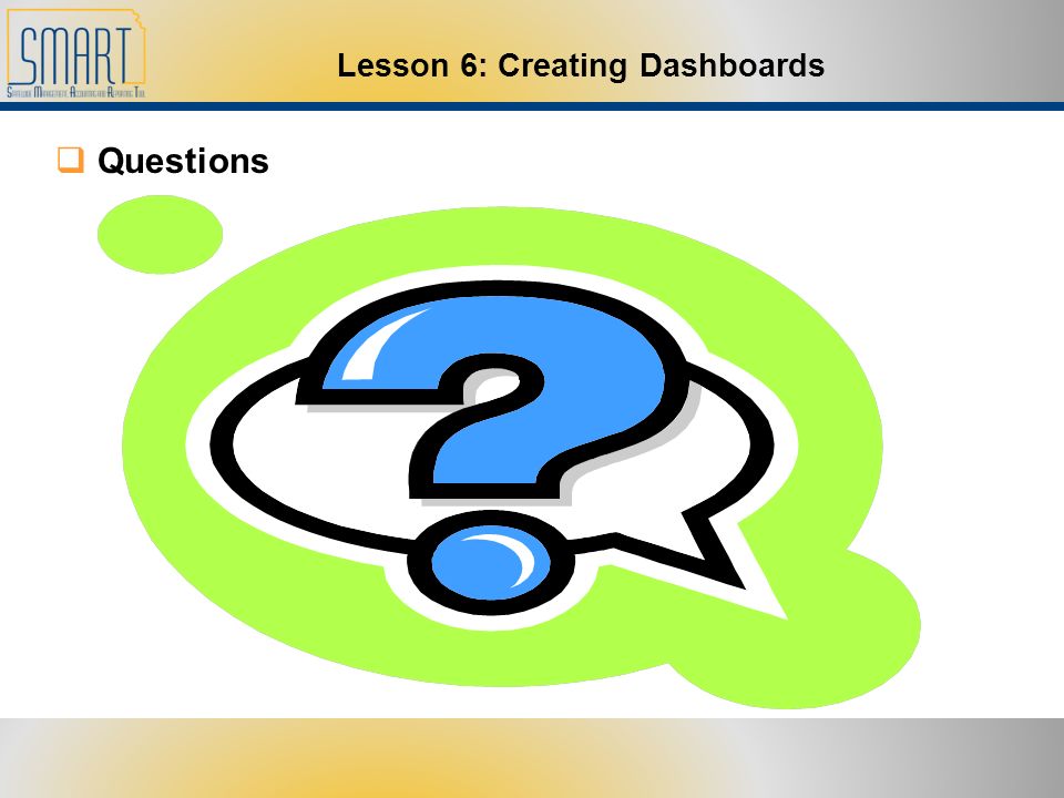  Questions Lesson 6: Creating Dashboards