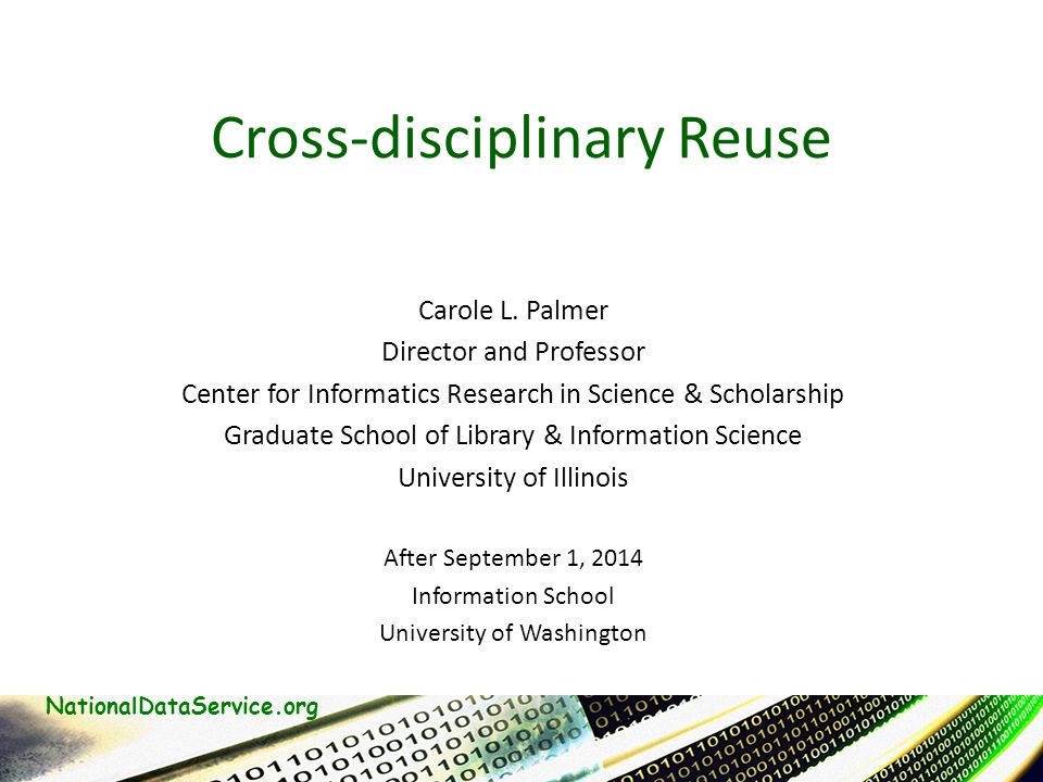 NationalDataService.org Cross-disciplinary Reuse Carole L.