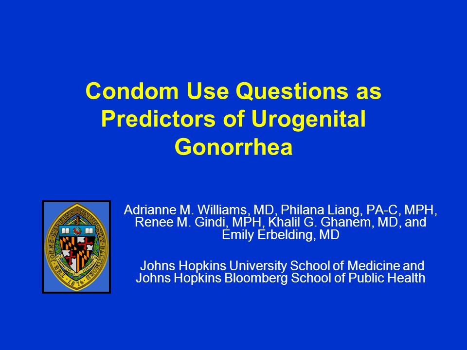 Condom Use Questions as Predictors of Urogenital Gonorrhea Adrianne M.