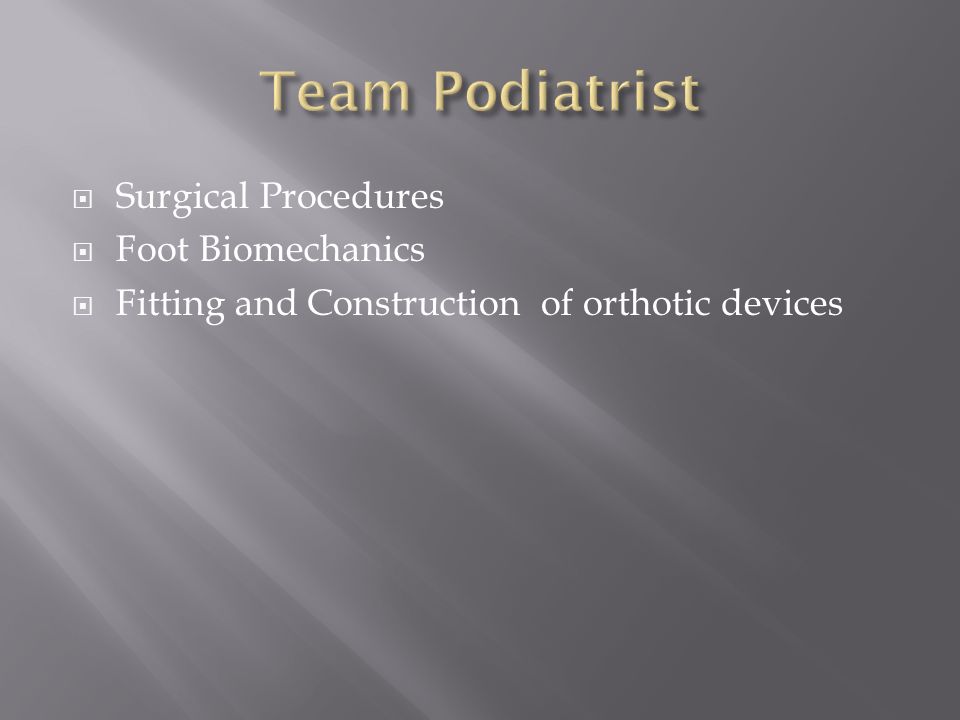  Surgical Procedures  Foot Biomechanics  Fitting and Construction of orthotic devices