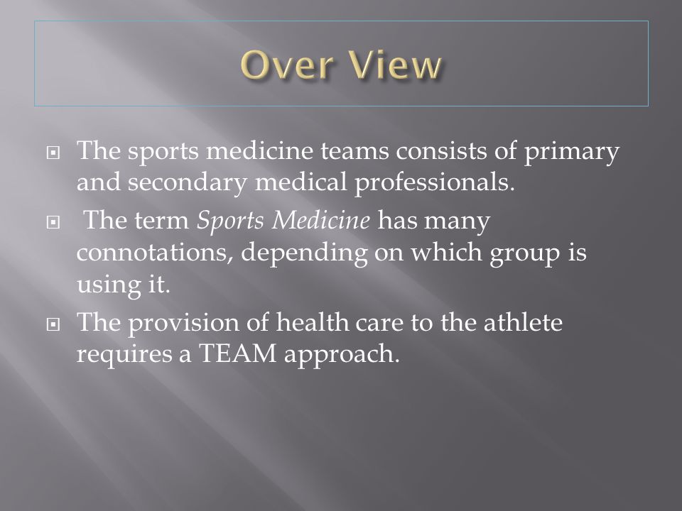  The sports medicine teams consists of primary and secondary medical professionals.