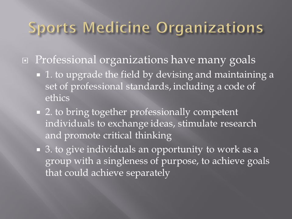  Professional organizations have many goals  1.