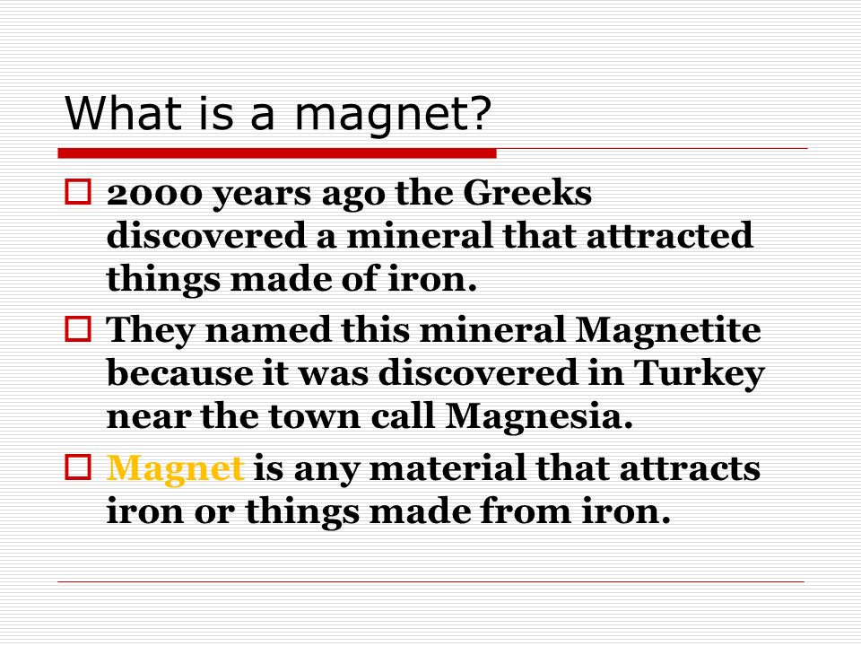 What is a magnet.