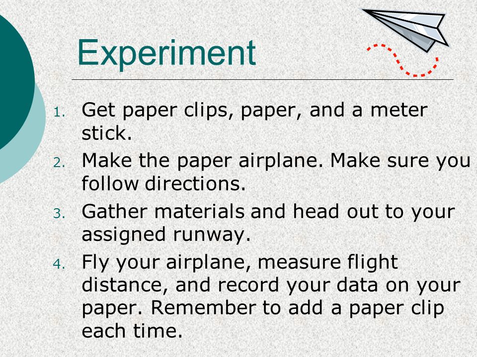 Experiment 1. Get paper clips, paper, and a meter stick.