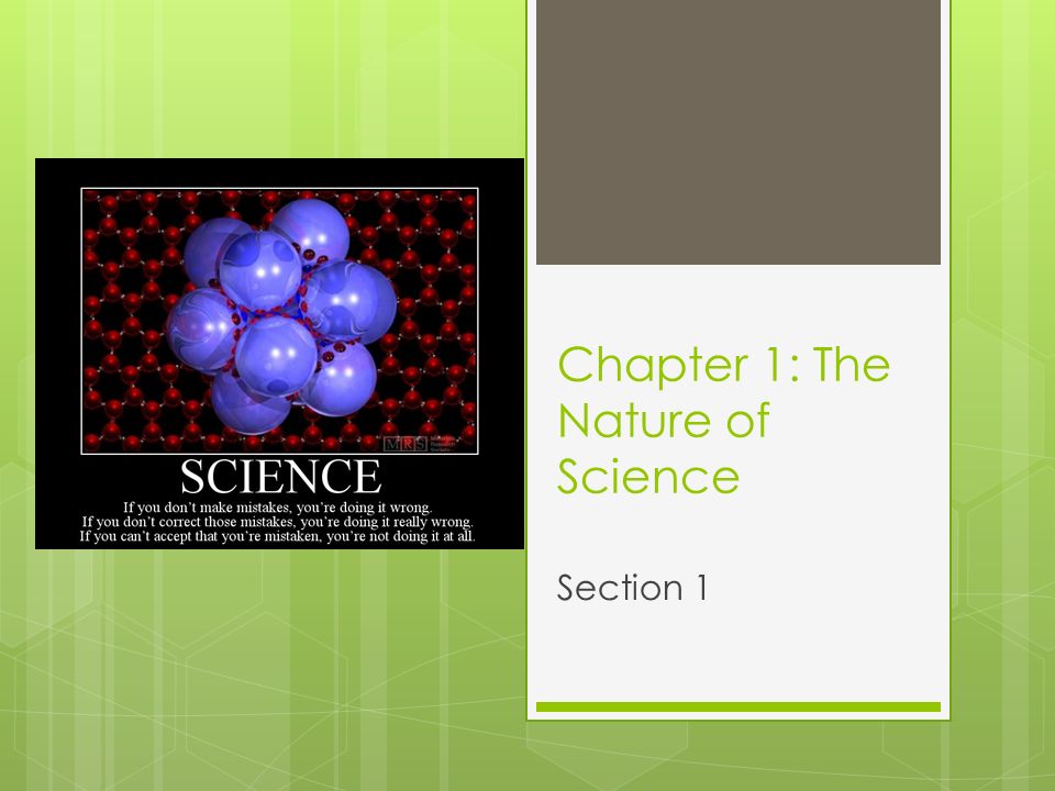 Chapter 1: The Nature of Science Section 1