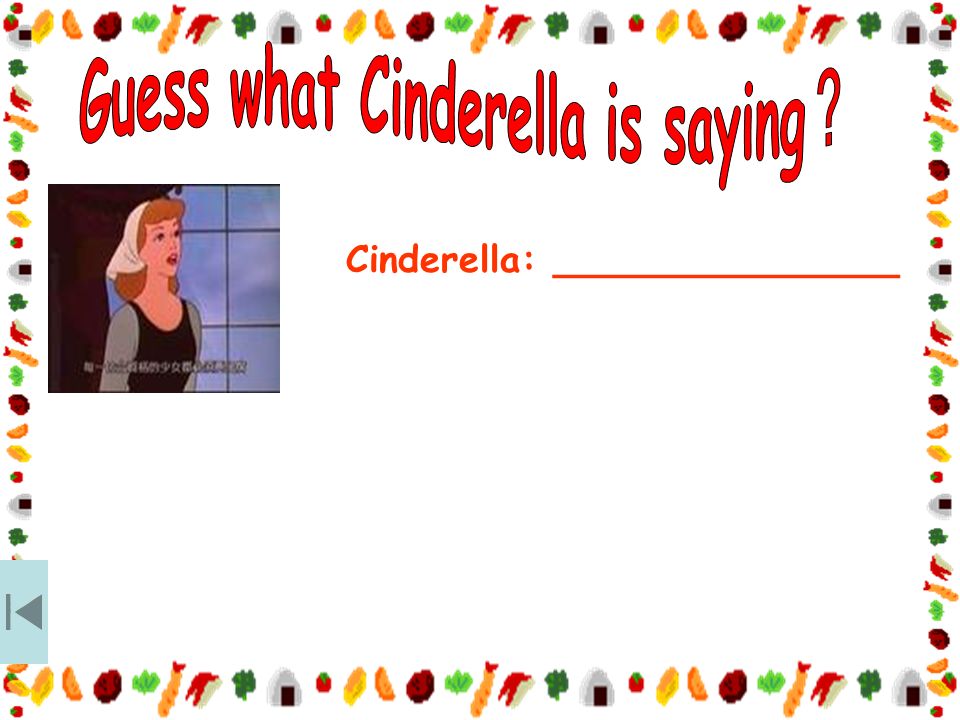 Cinderella: _______________