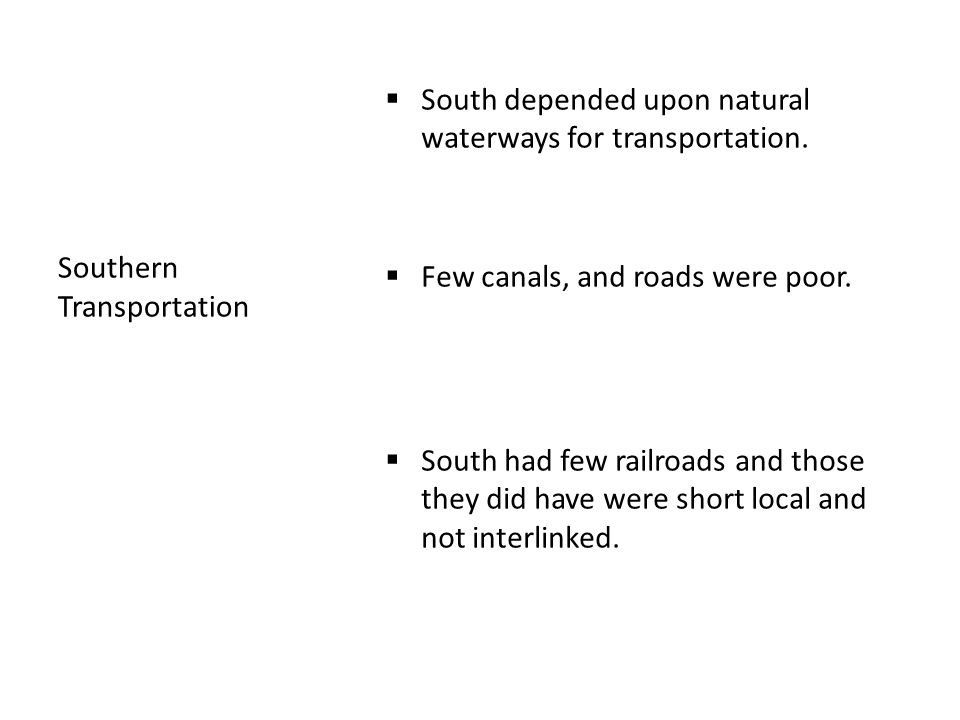 South depended upon natural waterways for transportation.