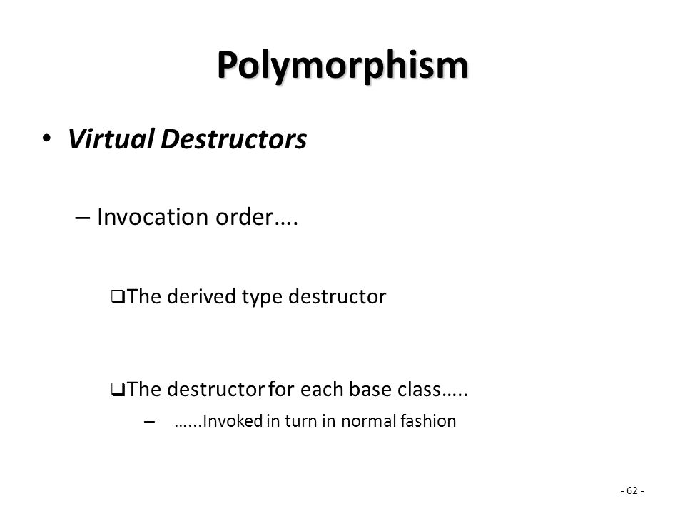 Polymorphism Virtual Destructors – Invocation order….