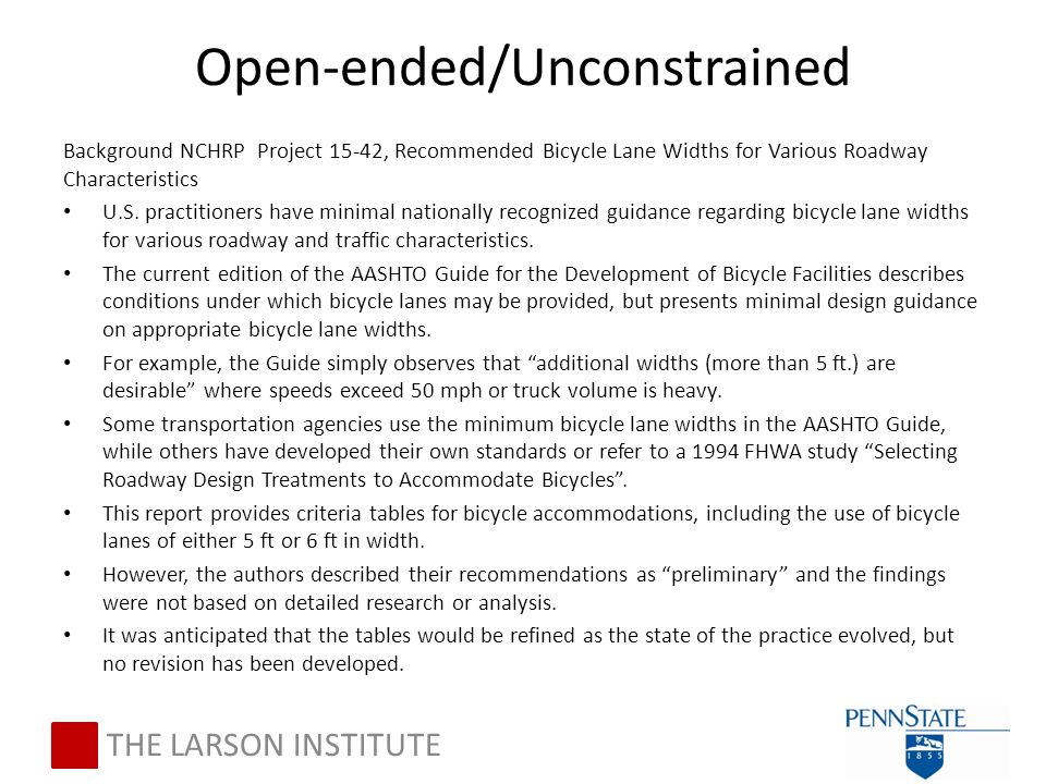 Open-ended/Unconstrained Background NCHRP Project 15-42, Recommended Bicycle Lane Widths for Various Roadway Characteristics U.S.