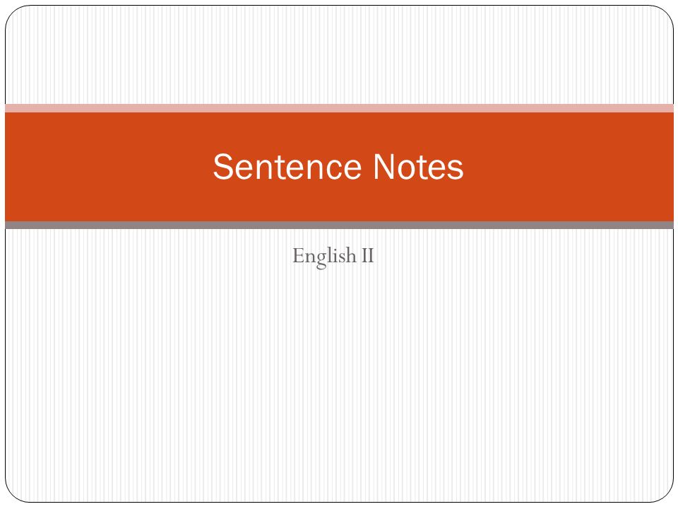 English II Sentence Notes