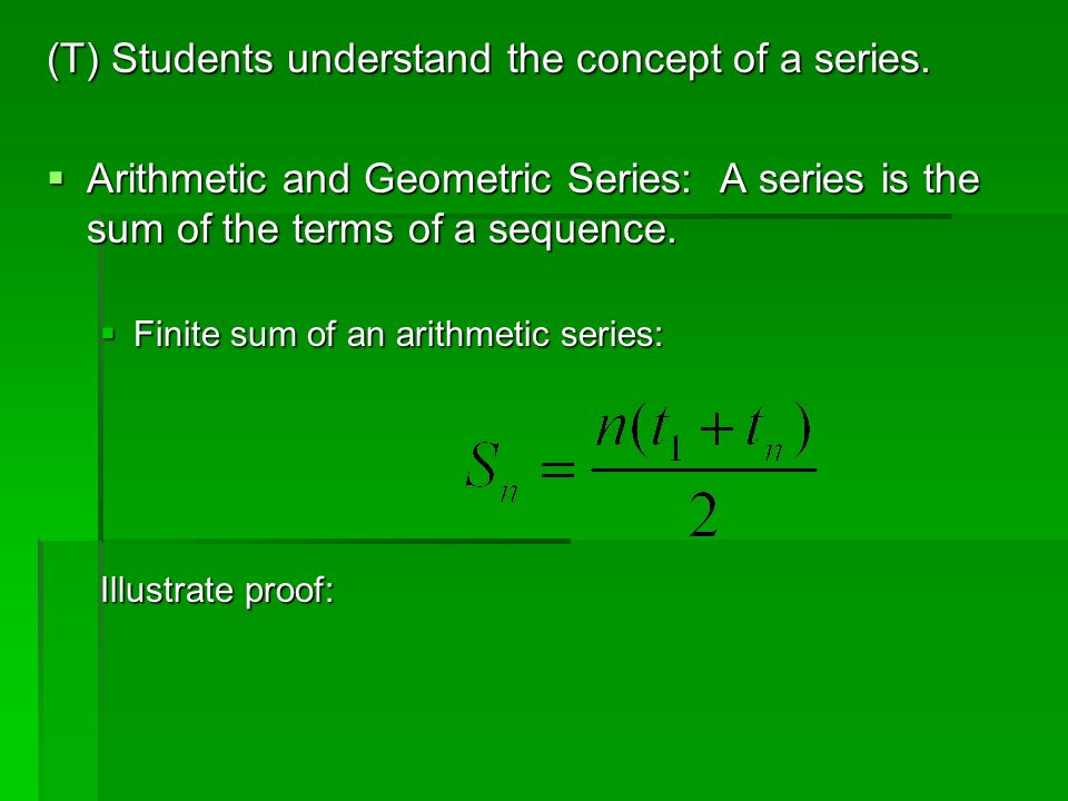(T) Students understand the concept of a series.