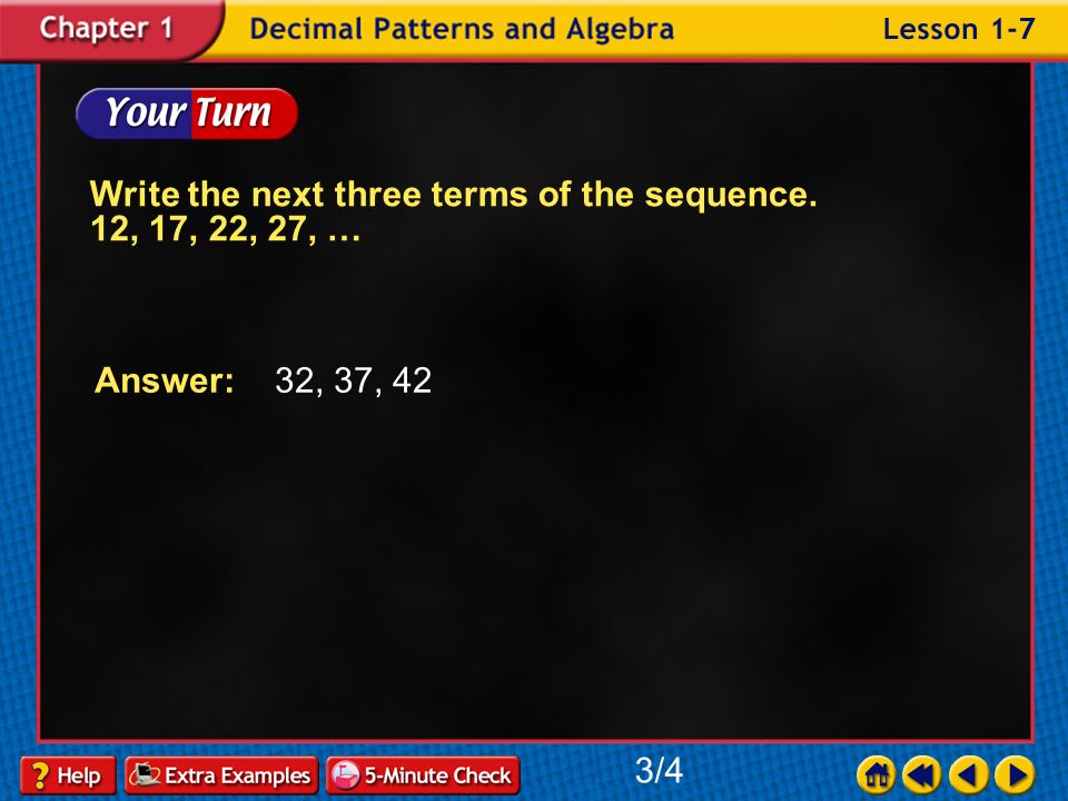 Example 7-3a Write the next three terms of the sequence.