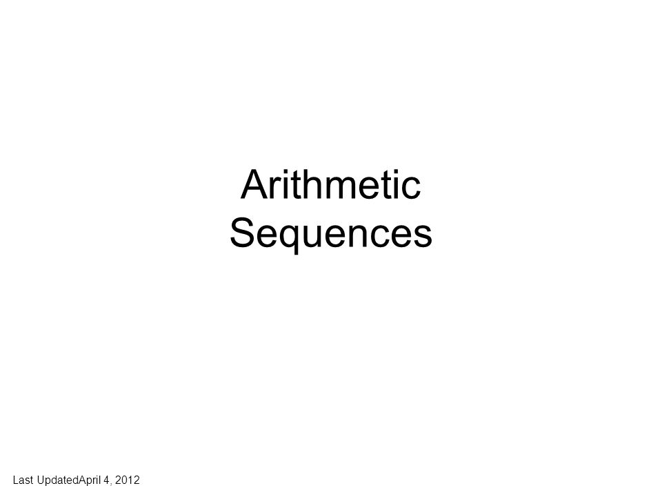 Jeff Bivin -- LZHS Arithmetic Sequences Last UpdatedApril 4, 2012