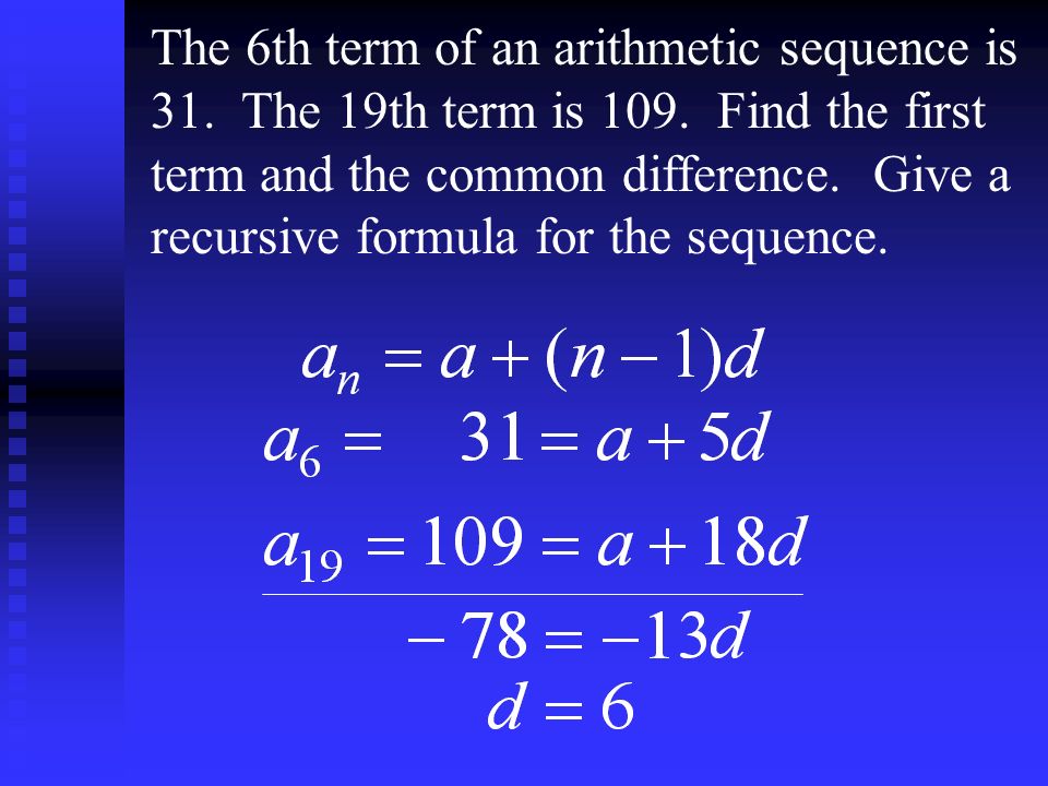 The 6th term of an arithmetic sequence is 31. The 19th term is 109.