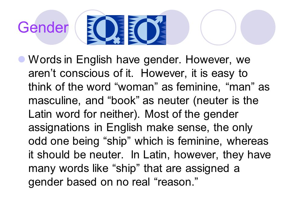 Gender Words in English have gender. However, we aren’t conscious of it.