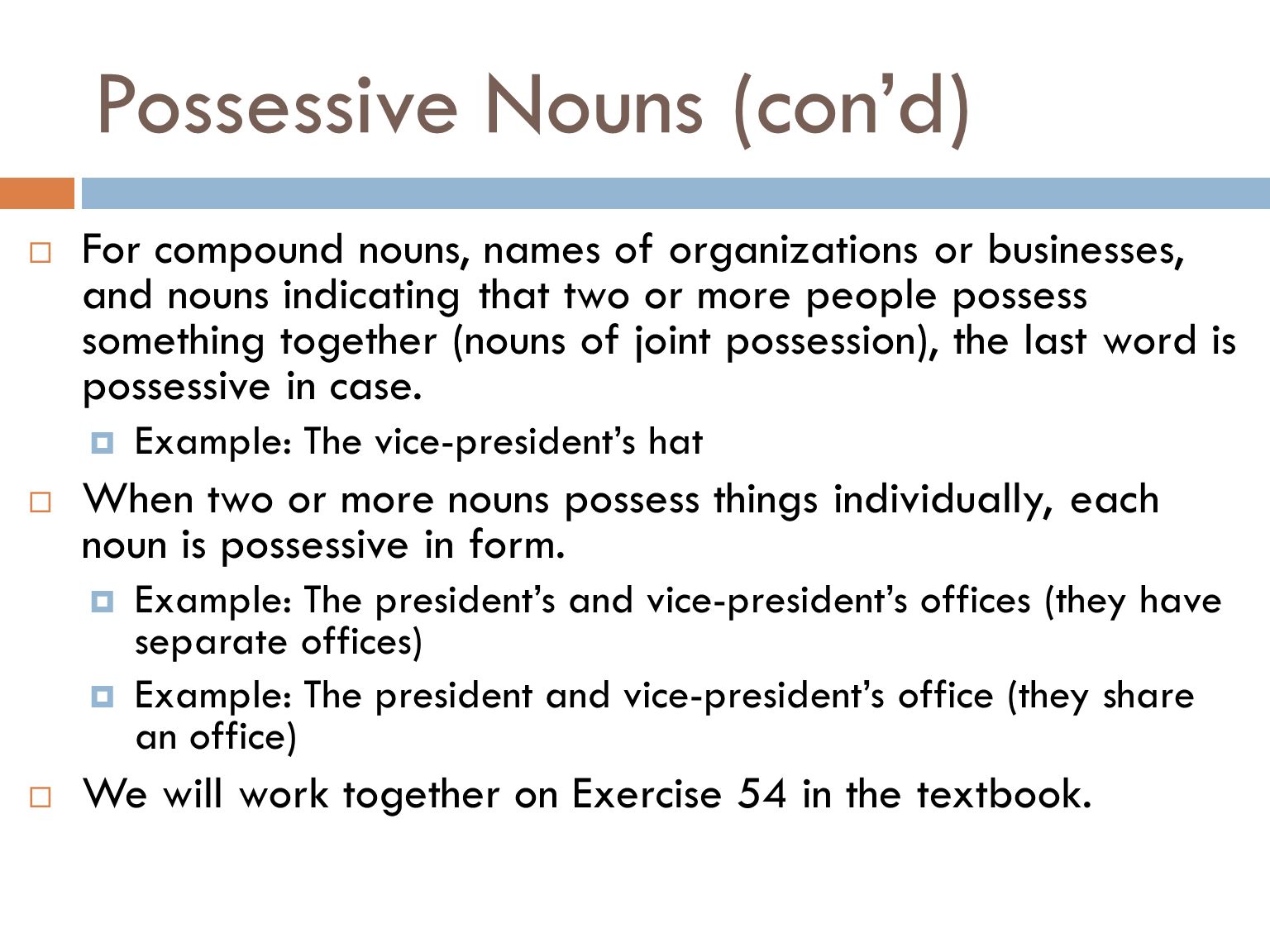 Possessive Nouns  Follow along on Textbook pages