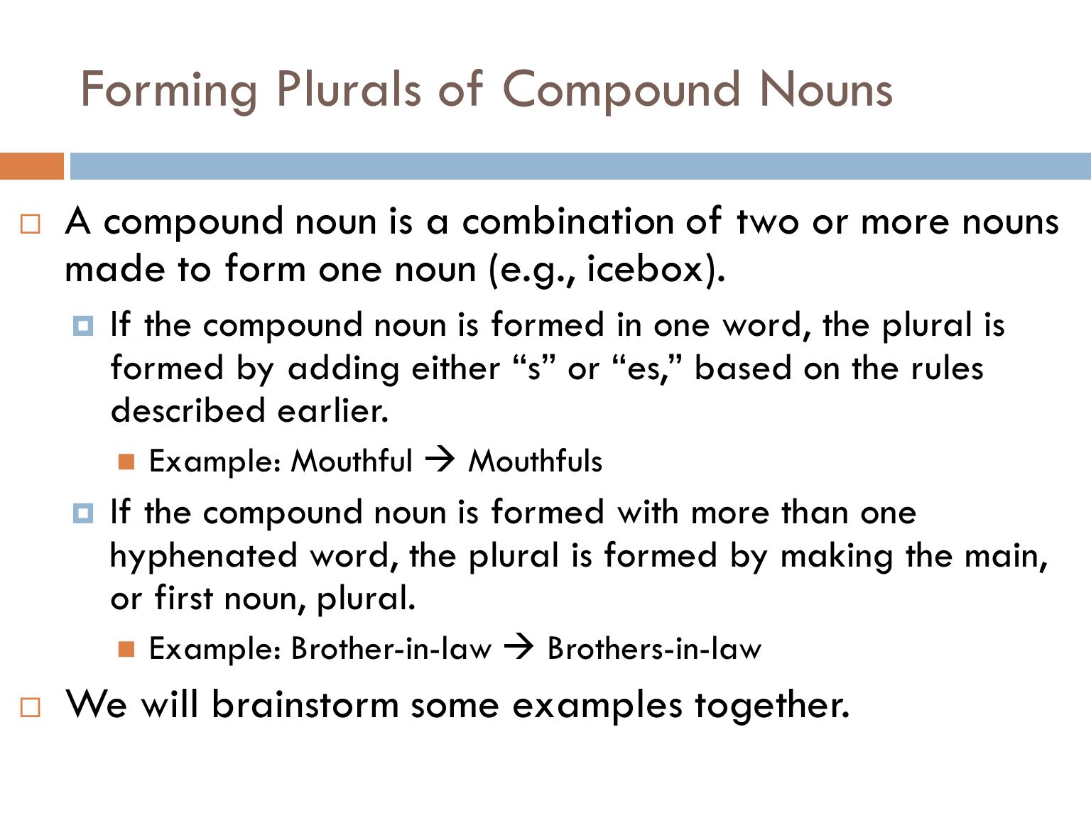 Compound Nouns  Follow along on textbook page 343.
