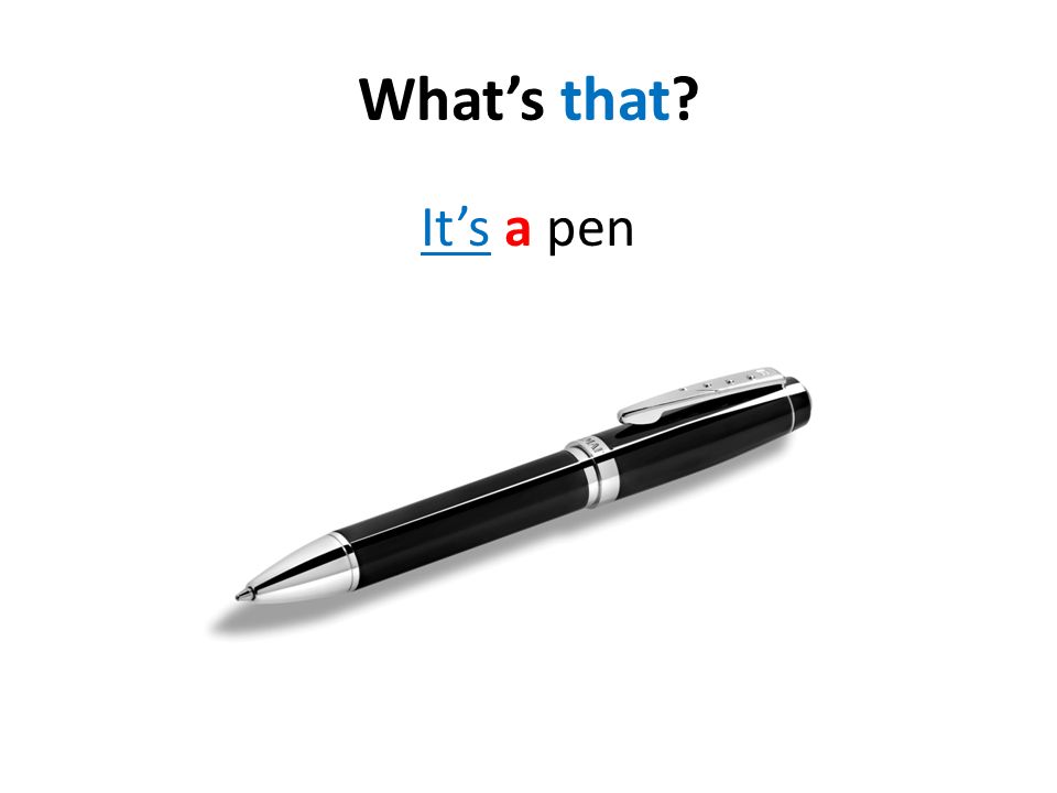 What’s that It’s a pen