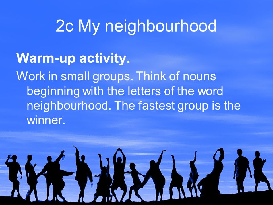 2c My neighbourhood Warm-up activity. Work in small groups.
