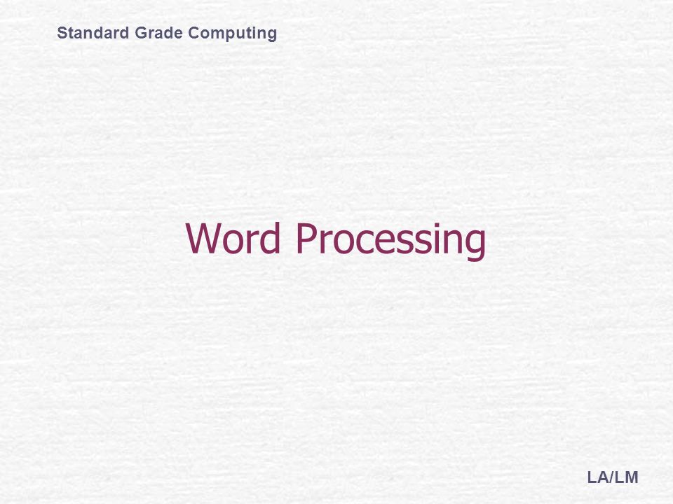 Word Processing Standard Grade Computing LA/LM