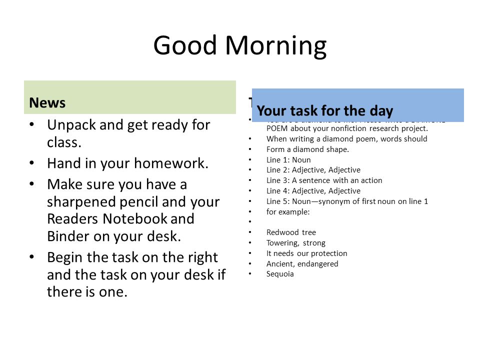 Good Morning News Unpack and get ready for class. Make sure you have a  sharpened pencil and your Readers Notebook and Binder on your desk. Your  task for. - ppt download