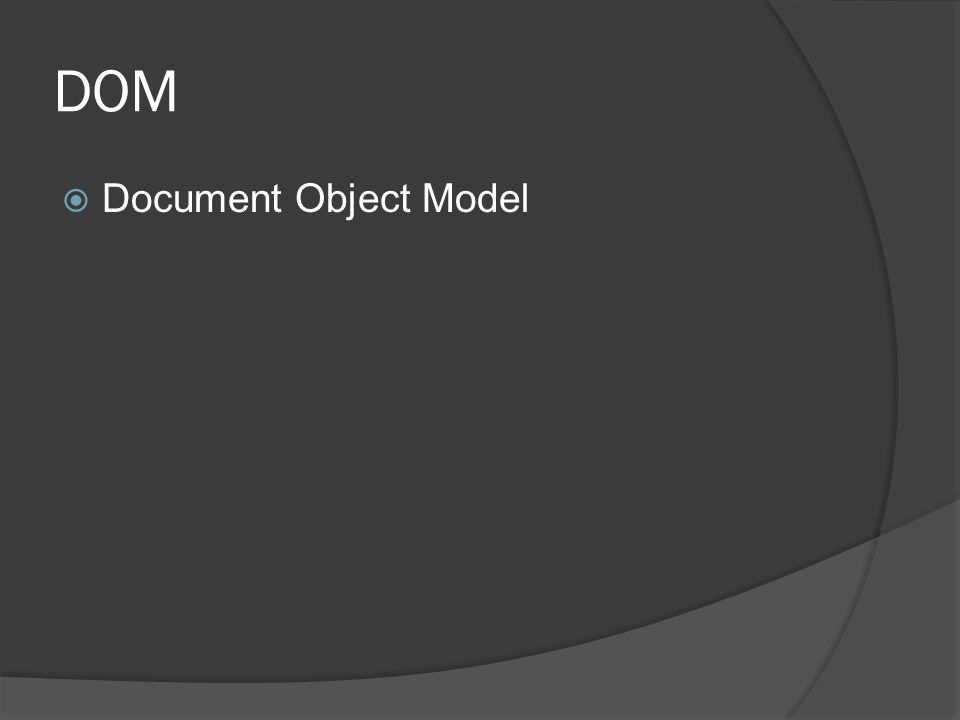 DOM  Document Object Model