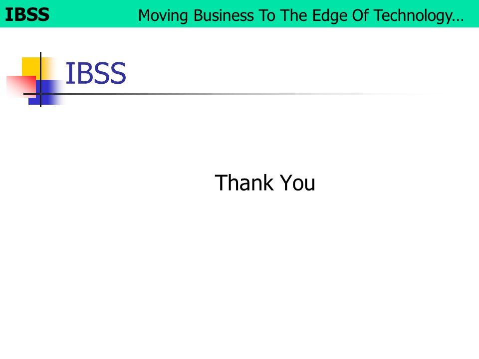 IBSS Thank You IBSS Moving Business To The Edge Of Technology…