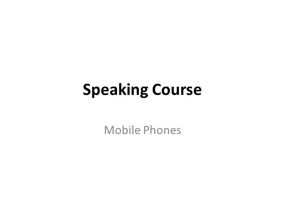 Speaking Course Mobile Phones