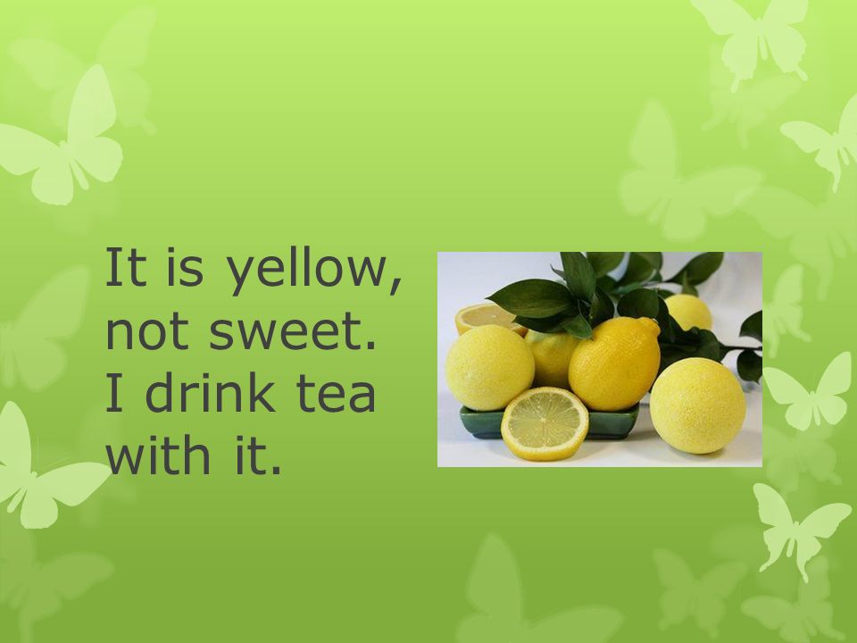 It is yellow, not sweet. I drink tea with it.