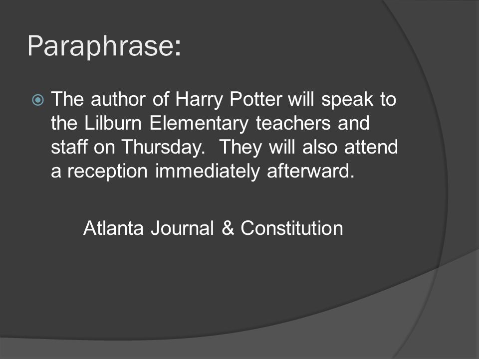 Paraphrase:  The author of Harry Potter will speak to the Lilburn Elementary teachers and staff on Thursday.