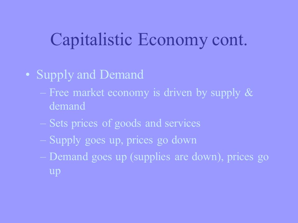 Capitalistic Economy cont.