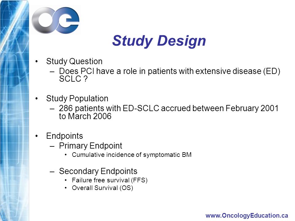 Study Design Study Question –Does PCI have a role in patients with extensive disease (ED) SCLC .