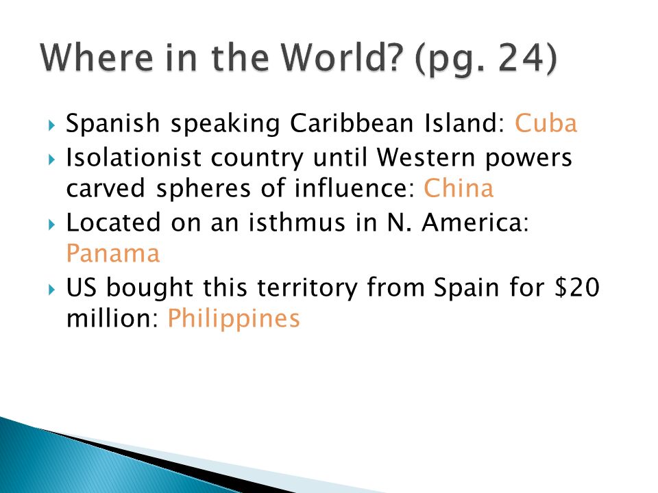  Spanish speaking Caribbean Island: Cuba  Isolationist country until Western powers carved spheres of influence: China  Located on an isthmus in N.